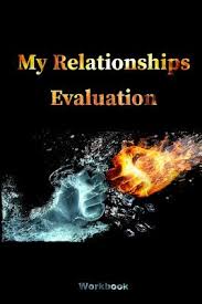 Relationship goals are essential to improve your relationship! My Relationships Evaluation Fire Water Cover The Importance Of The People In Our Lives Create Healthy