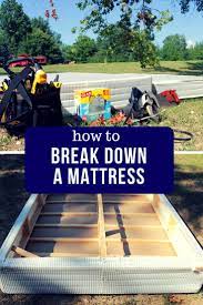 break down a mattress and box spring