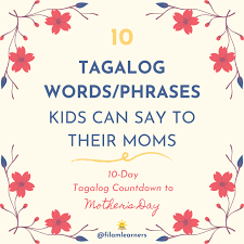 Check spelling or type a new query. 10 Tagalog Phrases Kids Can Say To Their Moms Fil Am Learners