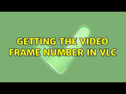 getting the video frame number in vlc
