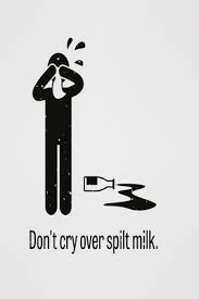 To cry over spilled milk is to remain upset about a past loss. Don T Cry Over Spilt Milk Funny And Intelligent Notebook Diary And Journal For Everybody With 120 Lined Pages 6x9 Inches By Not A Book
