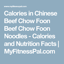 Calories In Chinese Beef Chow Foon Beef Chow Foon Noodles