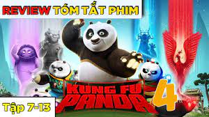 Kung Fu Panda 4: Môn Võ Bí Truyền (2018) | Review Tóm Tắt Phim (Tập 7-13) -  YouTube