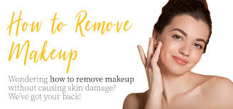 how to remove makeup a detailed guide
