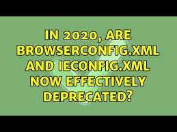 are browserconfig xml and ieconfig xml