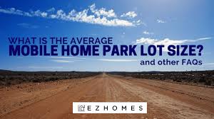 average mobile home park lot size