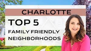 top 5 family friendly neighborhoods in