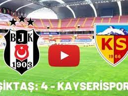 Özet: Beşiktaş 4-2 Kayserispor maç özeti ve golleri izle Bein Sport Lig Tv  Bjk Kayseri maç sonucu - Haber Burcu