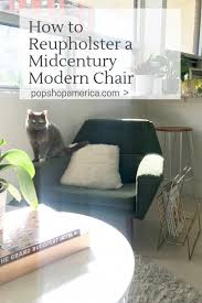 to reupholster a midcentury modern chair