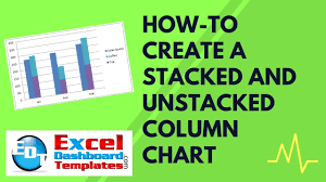 How To Create A Stacked And Unstacked Column Chart In Excel