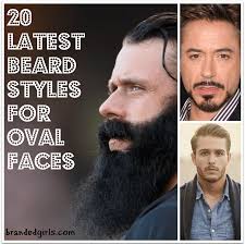 beard styles for oval faces 20 new