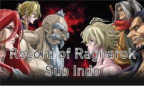 Anime original netflix record of ragnarok sudah bisa ditonton oleh penggemar di netflix. Link Nonton Record Of Ragnarok Eps 5 Sub Indonesia Full Komplet Nisakadhatu