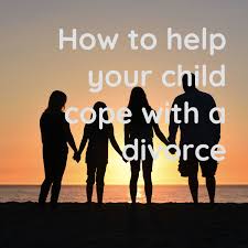 How to help your child cope with a divorce