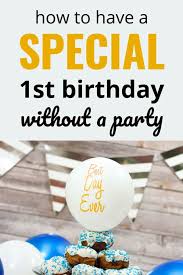 First Birthday Ideas Without A Party