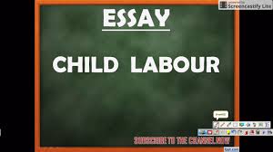 Essay child labour     words to teach Al Muhajirin Moschee Bonn eV Sparks and Branches  Child Labor The truth today 
