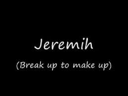 hq break up to make up jeremiah