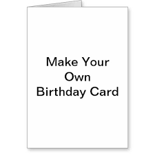 Make A Printable Card Create Your Own Printable Birthday Card Create