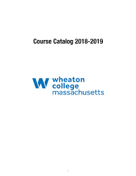 Course Catalog 2018 2019 By Wheaton College Issuu
