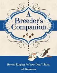 A Breeders Companion Record Keeping For Your Dogs Litters
