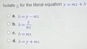 Isolate For The Literal Equation Y Mx B
