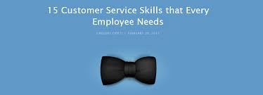 15 Customer Service Skills That Every Employee Needs City Of