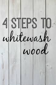 4 Steps To Whitewash Wood A Tutorial