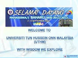 Many more activities should be held because there is a serious lack of life in pagoh. Ppt Welcome To Universiti Tun Hussein Onn Malaysia Uthm With Wisdom We Explore Powerpoint Presentation Id 6763028