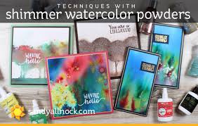 Techniques With Shimmer Watercolor Powders Sandy Allnock