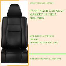 Passenger Car Seat Market In India 2022