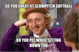 Condescending Wonka | so you cheat at slowpitch softball do you ... via Relatably.com