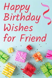 happy birthday wishes for friend what