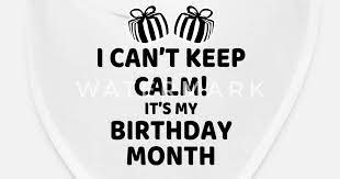 keep calm it s my birthday month