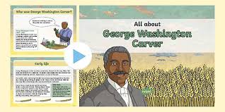 Born into slavery, he, his sister, and mother were kidnapped by slave raiders when he was an infant. George Washington Carver Ks2 Information Powerpoint