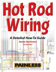 Please note, the wiring diagram is entirely different from a schematic diagram. Hot Rod Wiring A Detailed How To Guide Hot Rod Basics Overholser Dennis 9781929133987 Amazon Com Books