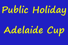 Adelaide cup day is a public holiday that is unique to south australia. Public Holiday Adelaide Cup Southern Goyder Community Calendar