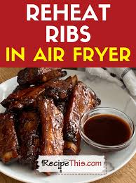 recipe this reheat ribs in air fryer