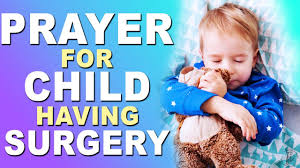 prayer for child having surgery faith
