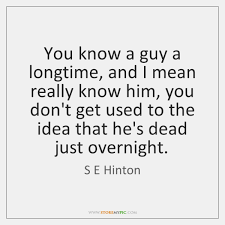 Hinton quotes picures as your mobile or desktop wallpaper or screensaver. S E Hinton Quotes Storemypic Page 4