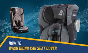 How To Wash Diono Car Seat Cover