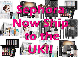 sephora now shipping to the uk beauty