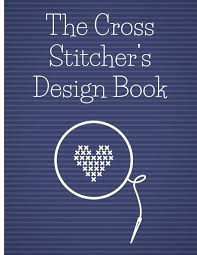 The Cross Stitchers Design Book Cross Stitch Graph Paper