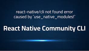 react native cli not found error caused