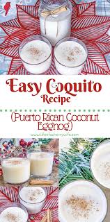 coquito puerto rican coconut eggnog