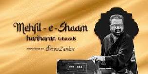 Mehfil E Shaam - Hariharan Ghazals
