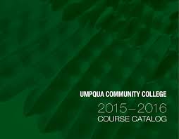 2015 16 College Catalog Umpqua Community College