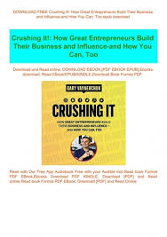 There are many lessons which are still relevant to today. Download Free Crushing It How Great Entrepreneurs Build Their Business And Influence And How You Can Too Epub Download