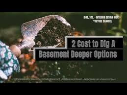 2 Cost To Dig A Basement Deeper Options
