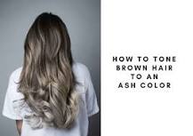 can-you-tone-brown-hair-to-be-ashy