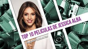 Las 10 Mejores Peliculas De Jessica Alba - YouTube