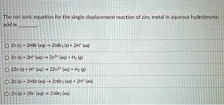 Zinc Metal In Aqueous Hydrobromic Acid